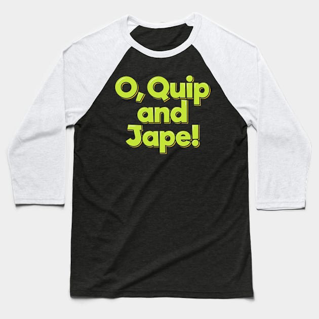 Dad Joke O Quip and Jape Baseball T-Shirt by ardp13